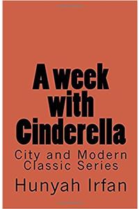 A Week With Cinderella: Volume 5 (City and Modern Classic Series)