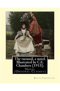 The turmoil, a novel. Illustrated by C.E. Chambers (1915). By