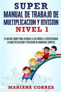 SUPER MANUAL DE TRABAJO DE MULTIPLICACION y DIVISION