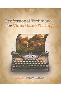 Professional Techniques for Video Game Writing