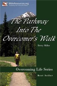 Pathway Into the Overcomer's Walk