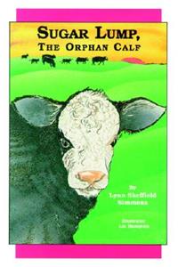 Sugar Lump, the Orphan Calf