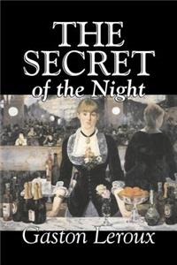 The Secret of the Night by Gaston Leroux, Fiction, Classics, Action & Adventure, Mystery & Detective