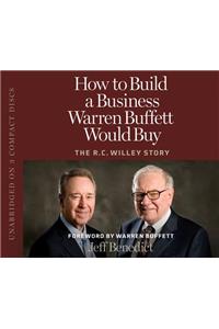 How to Build a Business Warren Buffett Would Buy