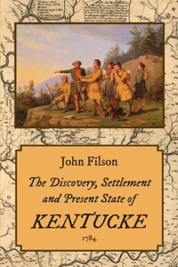Discovery, Settlement and Present State of Kentucke (1784)