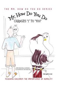 Mr. How Do You Do Changes 
