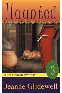 Haunted (A Lexie Starr Mystery, Book 3)