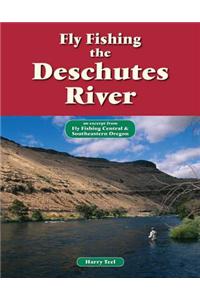 Fly Fishing the Deschutes River