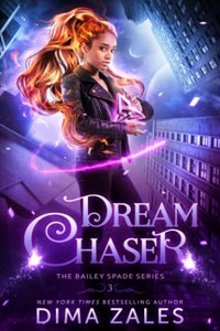 Dream Chaser (Bailey Spade Book 3)