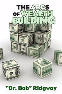 ABCs of Wealth Building