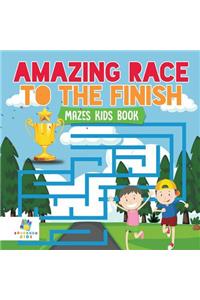 Amazing Race to the Finish Mazes Kids Book