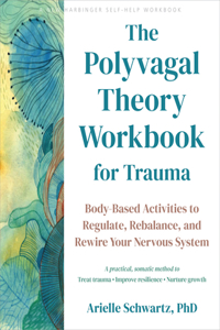 Polyvagal Theory Workbook for Trauma