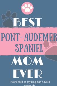 Best Pont-Audemer Spaniel Mom Ever Notebook Gift