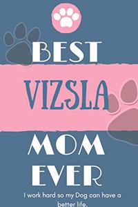 Best Vizsla Mom Ever Notebook Gift