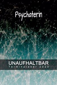 Psychaterin - UNAUFHALTBAR - Terminplaner 2020