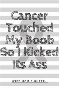 Cancer Touched My Boob So I Kicked Its Ass