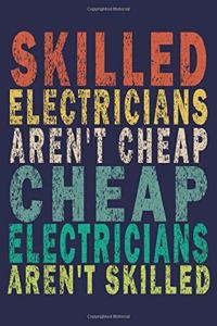 Skilled Electricians Aren't Cheap. Cheap Electricians Aren't Skilled