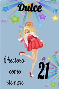 dulce 21 preciosa como siempre, Divertido Libro de Cumpleaños Que se Puede Utilizar como un Diario o Cuaderno de notas