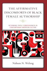 The Affirmative Discomforts of Black Female Authorship