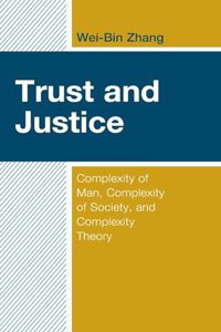 Trust and Justice: Complexity of Man, Complexity of Society, and Complexity Theory