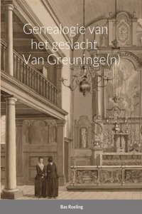 Genealogie van het geslacht Van Greuninge(n)