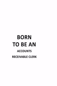 Born To Be An Accounts Receivable Clerk