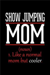 Show Jumping Mom Notebook