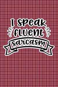 I Speak Fluent Sarcasm