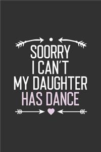 Sorry I Can't My Daughter Has Dance