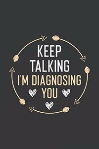 Keep Talking I'm Diagnosing You