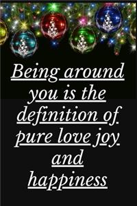 Being Around You is The Definition Of Pure Love Joy And Happiness