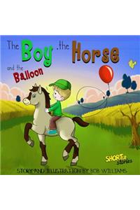 The Boy, the Horse, and the Balloon