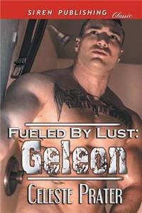 Fueled by Lust: Geleon (Siren Publishing Classic)