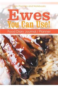 Ewes You Can Use! Food Diary Journal / Planner