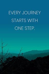 Inspirational Quote Notebook - 'Every Journey Starts With One Step.' - Inspirational Journal to Write in - Inspirational Quote Diary