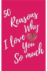 50 Reasons Why I Love You So Much