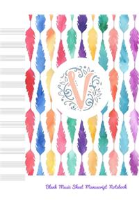 V Blank Music Sheet Manuscript Notebook