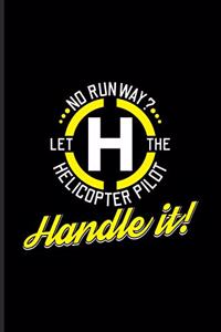 No Runway Let The Helicopter Pilot Handle It