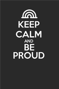 Keep Calm and Be Proud 120 Page Notebook Lined Journal for LGBT Rainbow Pride