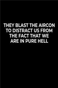 They Blast The Aircon To Distract Us From The Face That We Are In Pure Hell