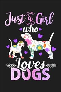 Just A Girl Who Loves Dogs