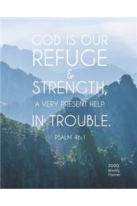 2020 Weekly Planner - God is our refuge & strength, a very present help in trouble