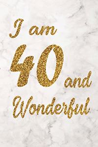 I Am 40 And Wonderful