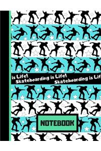 Skateboarding Is Life! (NOTEBOOK)