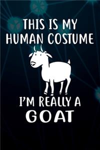 This Is My Human Costume I'm Really A Goat Notebook Journal