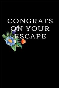 Congrats On Your Escape