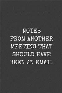 Notes From Another Meeting That Should Have Been An Email