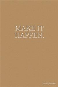 Make it Happen 2020 Planner