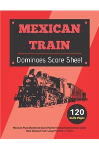 Mexican Train Score Sheets: V.7 Mexican Train Dominoes Score Pad for Chickenfoot Dominos Game Nice Obvious Text Large Print 8.5*11 inch