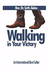 Walking in Your Victory